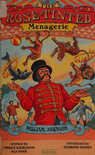 William Johnson: The rose-tinted menagerie (1990, Heretic Books, Distributed in North America by Inland Book Co., Heretic Books Ltd)