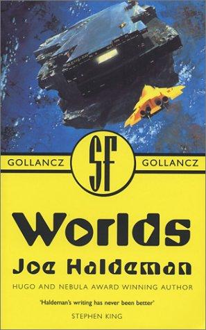 Joe Haldeman: Worlds (2002, Gollancz, Distributed in the U.S.A. by Sterling Pub. Co.)