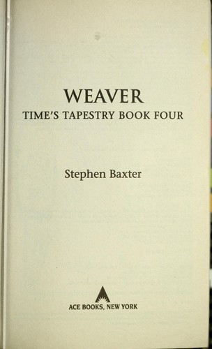 Stephen Baxter: Weaver (2010, Ace Books)