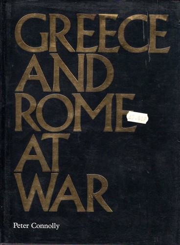 Peter Connolly: Greece and Rome at War (Hardcover, 1988, Macdonald & Co (Publishers) Ltd.)
