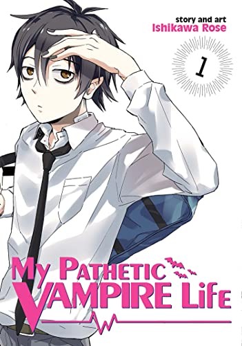 Ishikawa Rose: My pathetic vampire life (2016, Seven Seas Entertainment, LLC, Seven Seas)