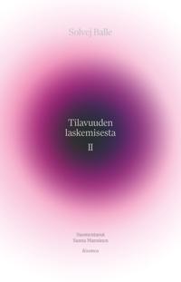 Solvej Balle: Tilavuuden laskemisesta II (Paperback, Finnish language, Kosmos)