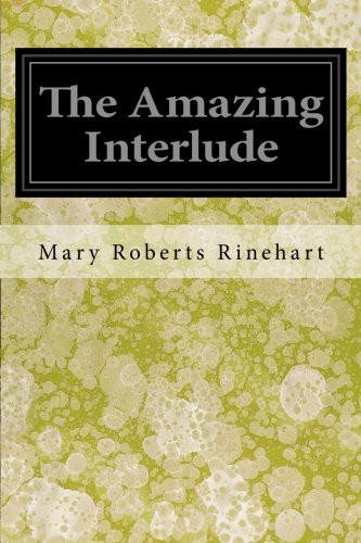 Mary Roberts Rinehart, The Kinneys: The Amazing Interlude (Paperback, 2017, Createspace Independent Publishing Platform, CreateSpace Independent Publishing Platform)