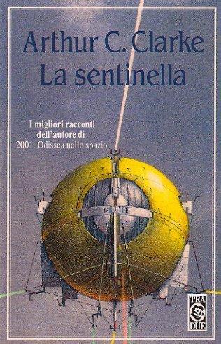Arthur C. Clarke: La sentinella (Italian language, 1995)