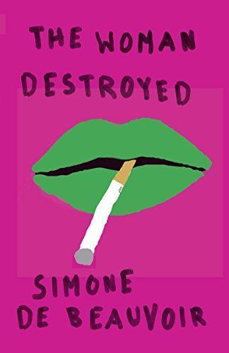 Simone de Beauvoir: The Woman Destroyed (2013, Pantheon Books)