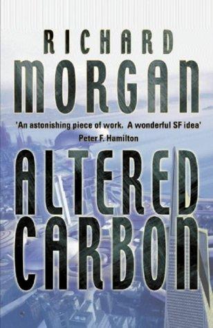 Richard Morgan: Altered Carbon (Hardcover, Gollancz, Orion Publishing Group, Limited)