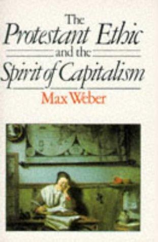 Max Weber: The Protestant Ethic and the Spirit of Capitalism (1987, Routledge)