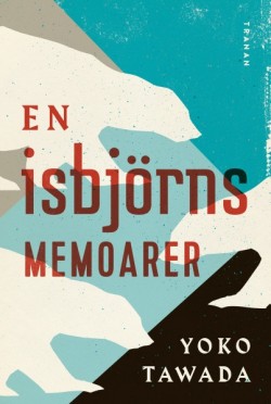 Friedrich Christian Delius: En isbjörns memoarer (Hardcover, Swedish language, 2019, Bokförlaget Tranan)