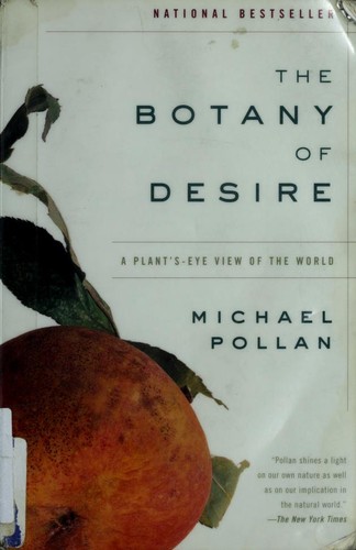Michael Pollan: The Botany of Desire (2002, Random House Trade Paperbacks)
