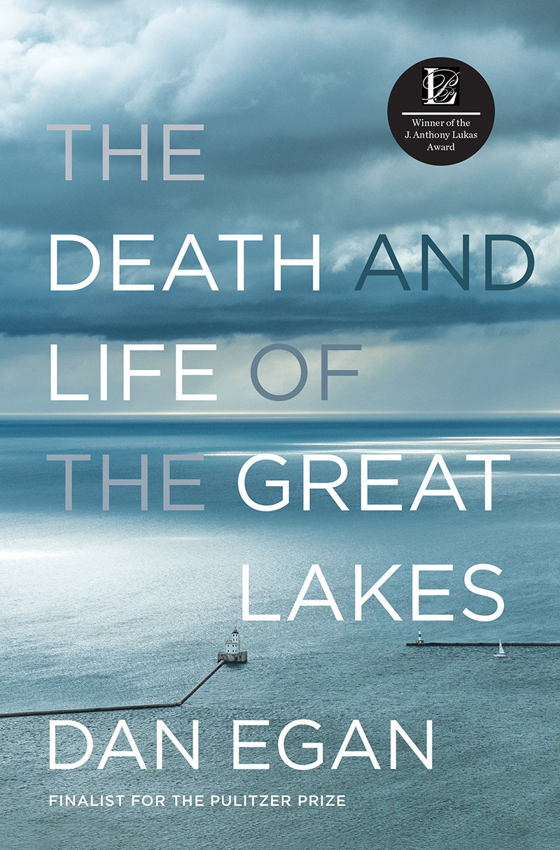 Dan Egan: Death and Life of the Great Lakes (EBook, 2017, W. W. Norton Company)