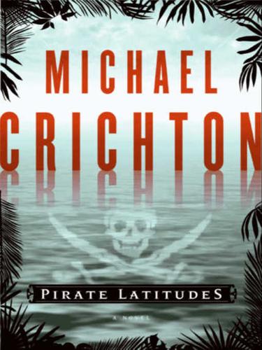 Michael Crichton: Pirate Latitudes (EBook, 2009, HarperCollins)