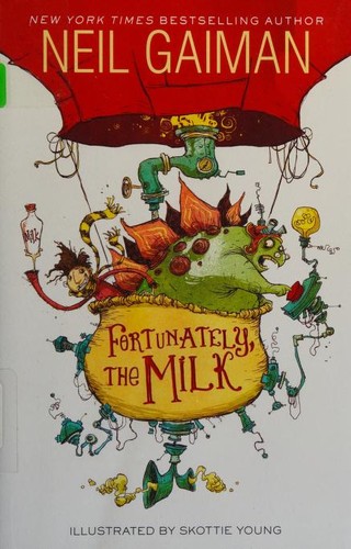 Chris Riddell, Skottie Young, Neil Gaiman: Fortunately, the Milk (Hardcover, 2013, HarperCollins)