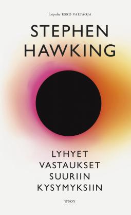 Stephen Hawking, Markus Hotakainen: Lyhyet vastaukset suuriin kysymyksiin (EBook, Finnish language, WSOY)