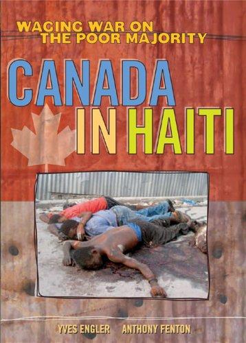 Yves Engler: Canada in Haiti (2005, Red Pub., Fernwood Pub.)