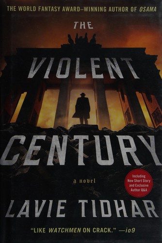 Lavie Tidhar: The violent century (2013, Hodder & Stoughton Ltd, Hodder Paperback)