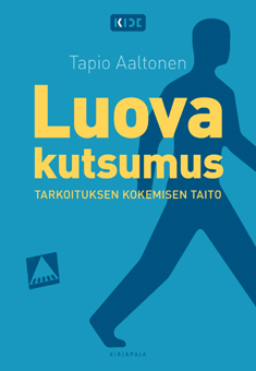 Tapio Aaltonen: Luova kutsumus (Hardcover, Finnish language, 2007, Kirjapaja)