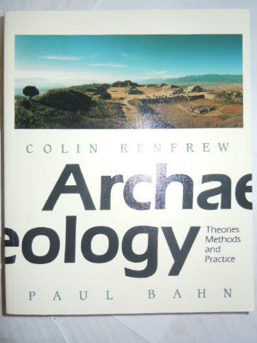 Colin Renfrew, Paul G. Bahn: Archaelogy: Theories Methods and Practice (1993)