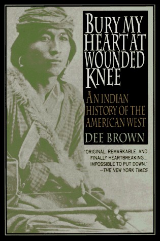 Dee Brown: Bury My Heart at Wounded Knee (Paperback, 1991, Henry Holt and Company)