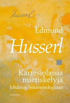Edmund Husserl: Kartesiolaisia mietiskelyjä (Hardcover, Finnish language, 2021, Gaudeamus)