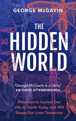 George McGavin: Hidden World (2024, Welbeck Press)