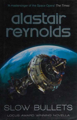 Alastair Reynolds: Slow bullets (2017)