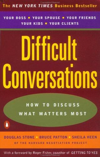Roger Drummer Fisher, Douglas Stone, Douglas Stone, Bruce Patton, Sheila Heen: Difficult Conversations (2000, Penguin (Non-Classics))