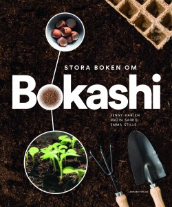 Malin Sairio: Stora boken om Bokashi (Hardcover, Swedish language, 2022, Leopard förlag)