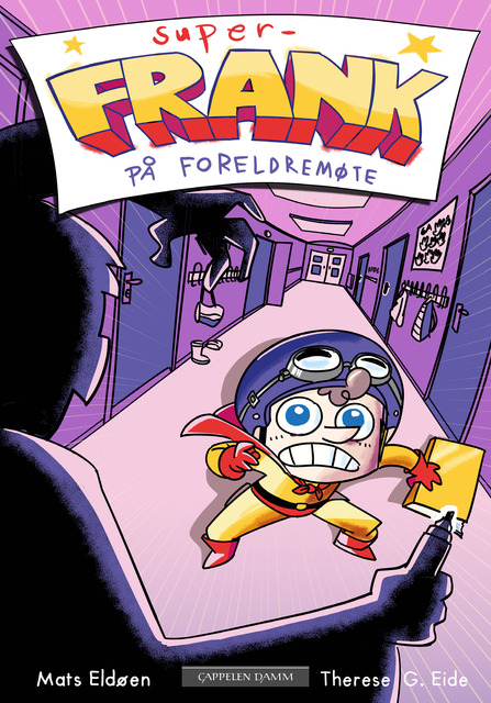 Mats Eldøen, Therese G. Eide: Super-Frank på foreldremøte (Hardcover, Bokmål language, 2024, Cappelen Damm)
