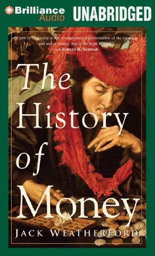 Jack Weatherford: The History of Money (AudiobookFormat, 2014, Brilliance Audio)