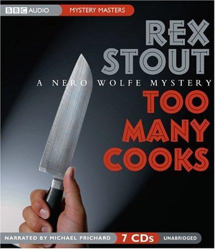 Rex Stout: Too Many Cooks (2004)