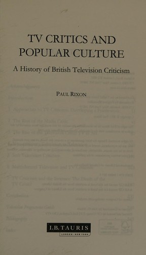 Paul Rixon: TV critics and popular culture (2011, I.B. Tauris)