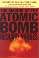 Richard Rhodes: The making of the atomic bomb (Hardcover, 1986, Simon & Schuster)