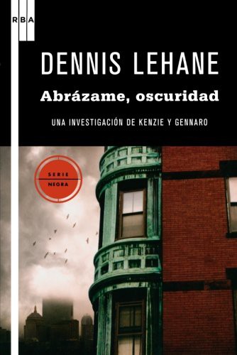 Dennis Lehane, RAMON DE ESPAÑA: Abrazame, oscuridad (Paperback, Spanish language, RBA Libros)