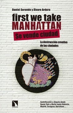 Daniel Sorando, Álvaro Ardura: First we take Manhattan (Paperback, Spanish language, 2016, Catarata)