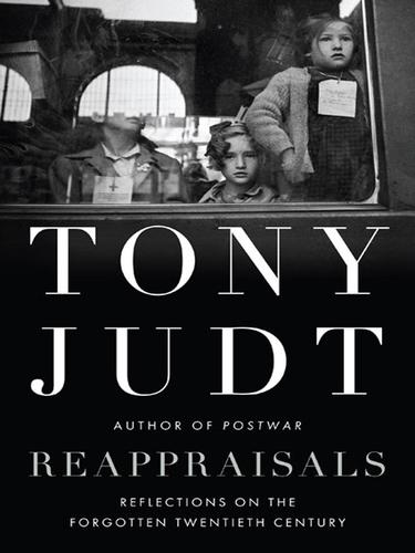 Tony Judt: Reappraisals (EBook, 2008, Penguin Group USA, Inc.)