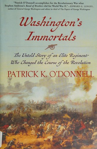 Patrick K. O'Donnell: Washington's immortals (2016)