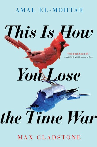 This Is How You Lose the Time War (2019, Simon and Schuster)