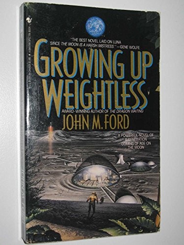 John M. Ford: Growing Up Weightless (Paperback, 1994, Bantam Spectra)