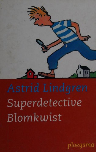 Astrid Lindgren: Superdetective Blomkwist (Dutch language, 2000, Ploegsma)