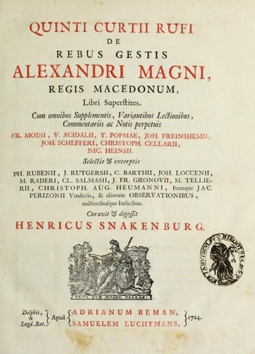 Quintus Curtius Rufus: Quinti Curtii Rufi de rebus gestis Alexandri Magni, Regis Macedonum, libri superstites. Cum omnibus supplementis, variantibus lectionibus, commentariis ac notis perpetuis... (Latin language, 1724, apud Adrianum Beman, apud Samuelem Luchtmans)