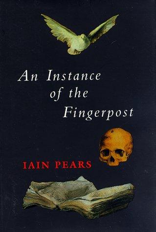 Iain Pears: An instance of the fingerpost (1998, Riverhead Books)