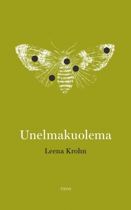 Leena Krohn: Unelmakuolema (Finnish language, 2004)