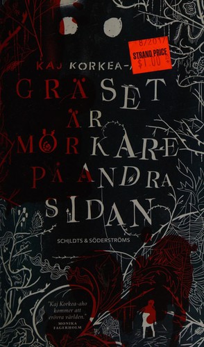 Kaj Korkea-aho: Gräset är mörkare på andra sidan (Swedish language, 2015, Schildts & Söderströms)