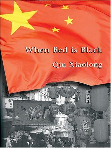Qiu Xiaolong: When red is black (2006, Wheeler Pub.)