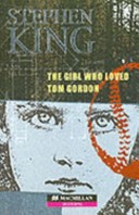 John Escott, Stephen King: Girl Who Loved Tom Gordon (2002, Macmillan Heinemann ELT)