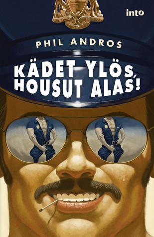 Kädet ylös, housut alas! (Paperback, Finnish language, 2012, Into)