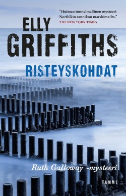 Elly Griffiths: Risteyskohdat (Hardcover, Finnish language, 2018, Kustannusosakeyhtiö Tammi)