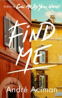 André Aciman: Find me (Hardcover, 2019, Faber & Faber)