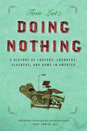 Tom Lutz: Doing Nothing (Paperback, 2007, Farrar, Straus and Giroux)