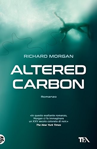 Richard Morgan: Altered carbon (Paperback, TEA)